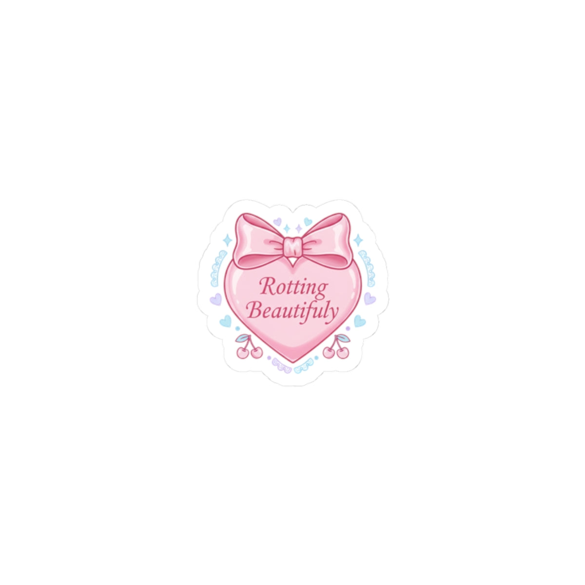 Rotting Beautifully Kiss-Cut Sticker | coquette ribbon, pastel humor