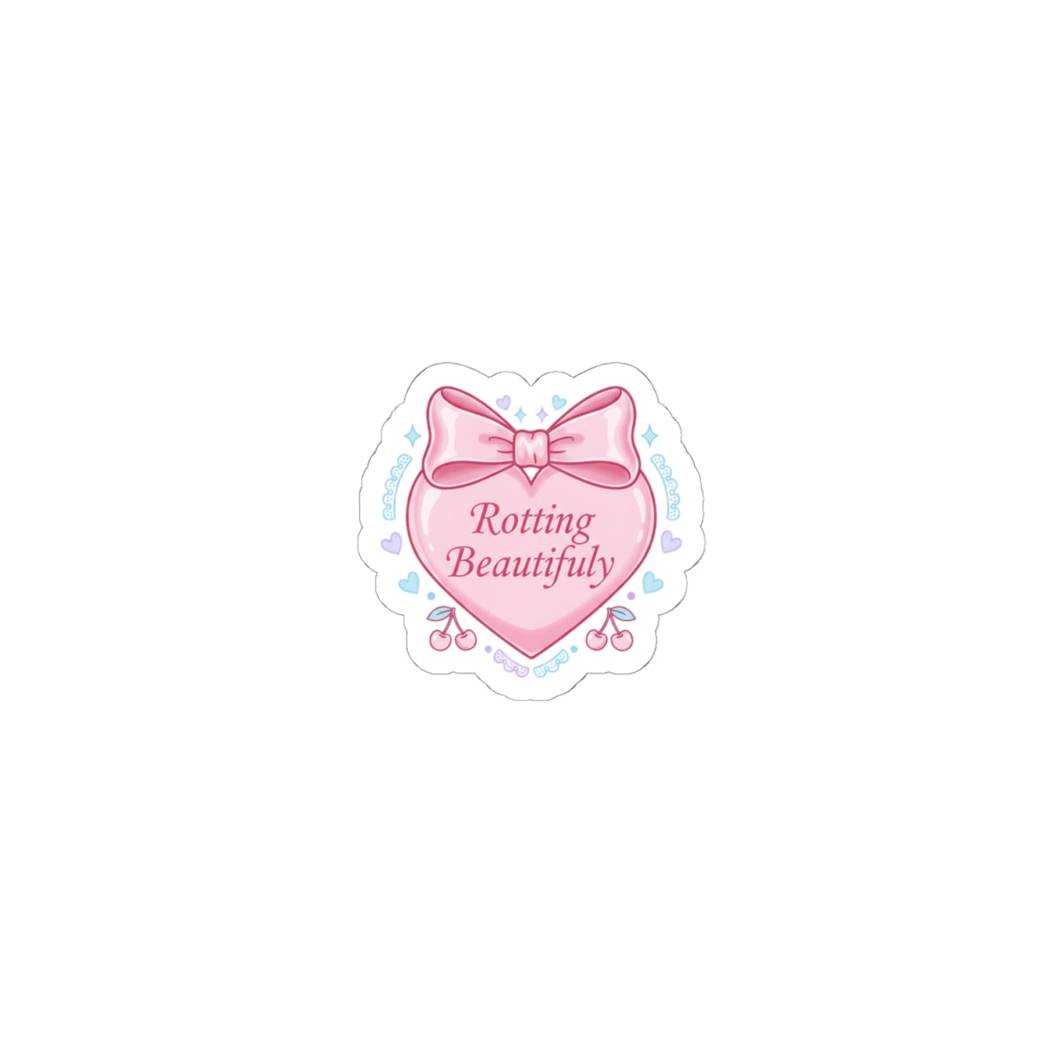 Rotting Beautifully Kiss-Cut Sticker | coquette ribbon, pastel humor